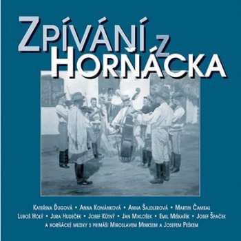 2CD Zpívání Z Horňácka: Zpívání Z Horňácka / Došli Sme K Vám