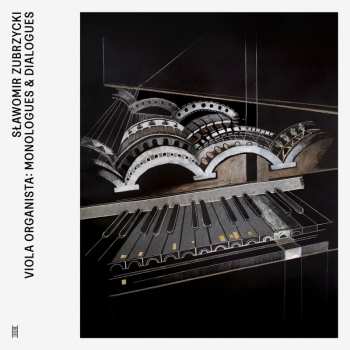 Album Zubrzycki,slawomir: Viola Organista: Monologues & Dialogues