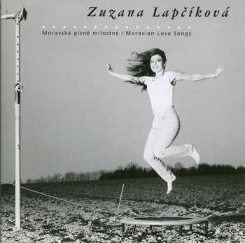 Album Zuzana Lapčíková: Moravské Písně Milostné / Moravian Love Songs